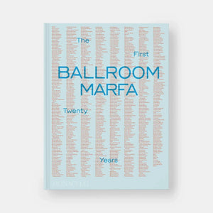 BALLROOM MARFA The First Twenty Years front cover, light blue book with artist names text