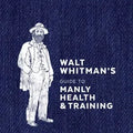 Walt Whitman's Gt Manly Health