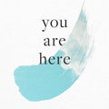 You Are Here