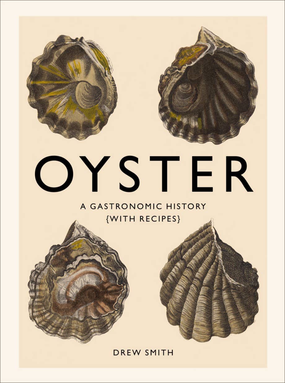 Book cover of 'Oyster: A Gastronomic History with Recipes' by Drew Smith, featuring illustrations of oyster shells.
